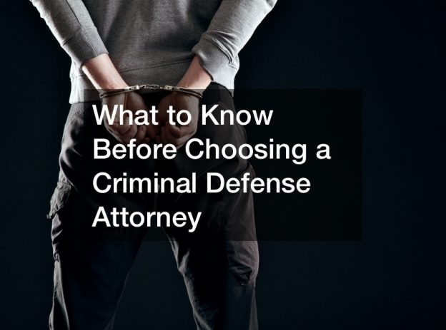 What to Know Before Choosing a Criminal Defense Attorney