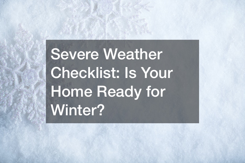 Severe Weather Checklist  Is Your Home Ready for Winter?