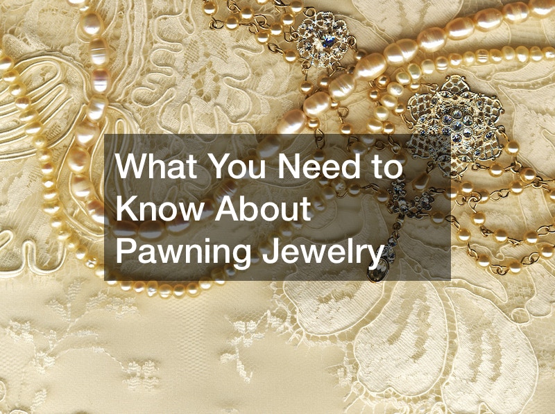 What You Need to Know About Pawning Jewelry