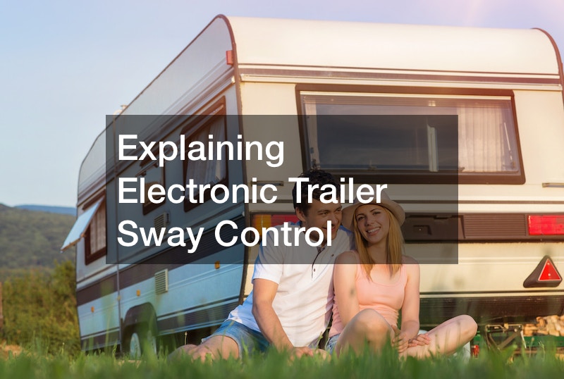 Explaining Electronic Trailer Sway Control