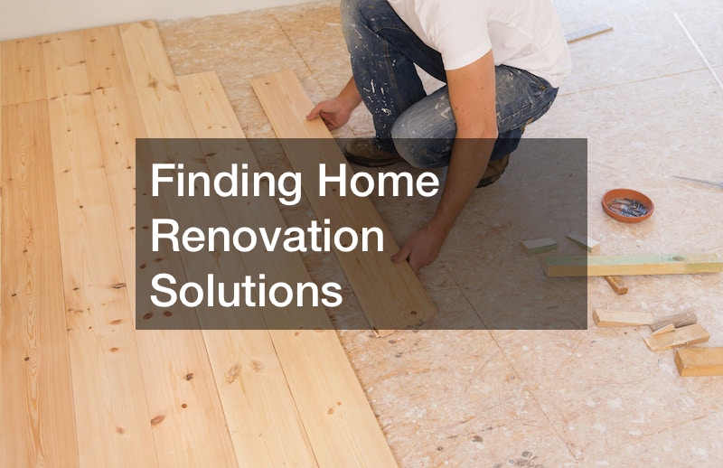 Finding Home Renovation Solutions