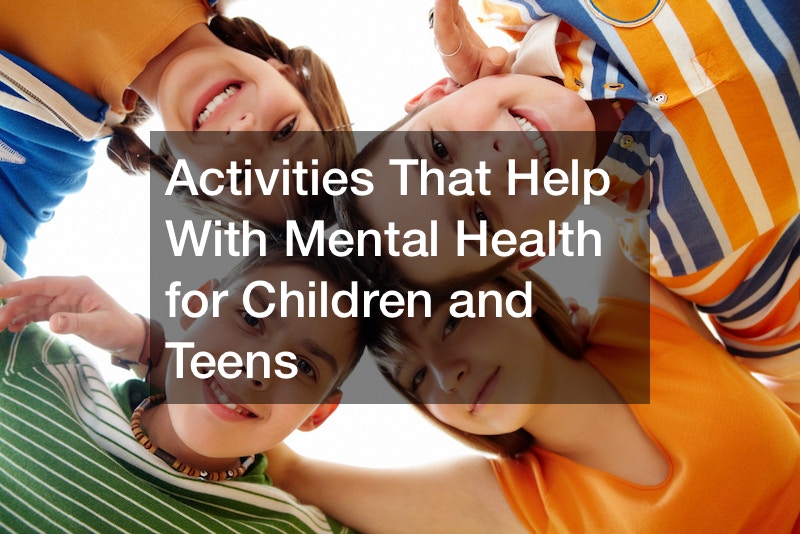 Activities That Help With Mental Health for Children and Teens