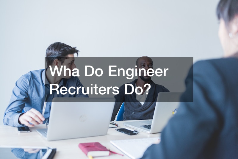 Wha Do Engineer Recruiters Do?
