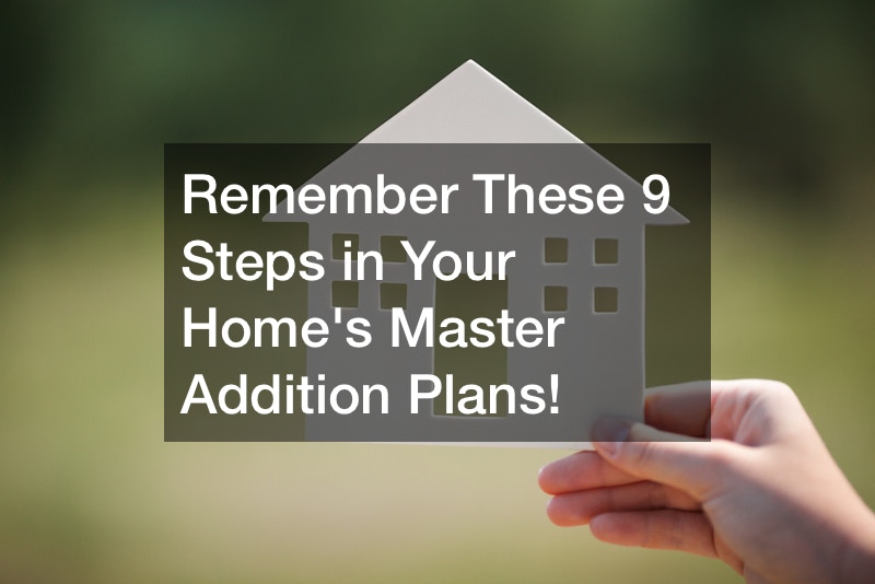 Remember These 9 Steps in Your Homes Master Addition Plans!