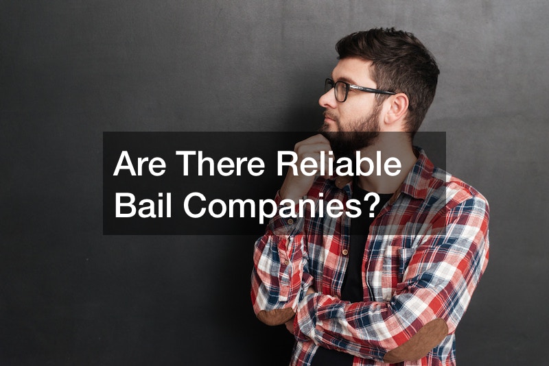 Are There Reliable Bail Companies?