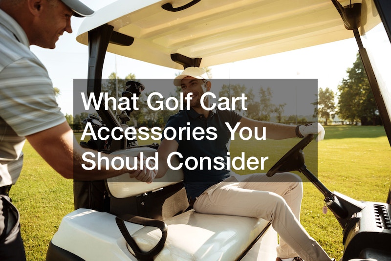 What Golf Cart Accessories You Should Consider