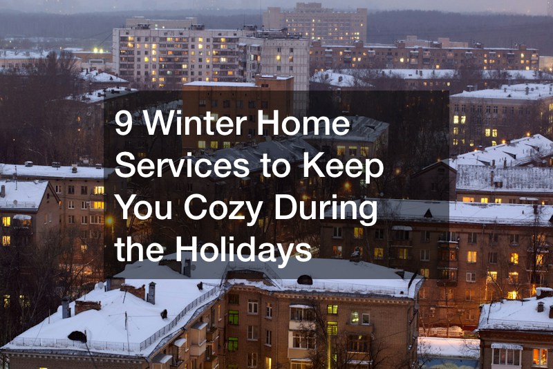 9 Winter Home Services to Keep You Cozy During the Holidays