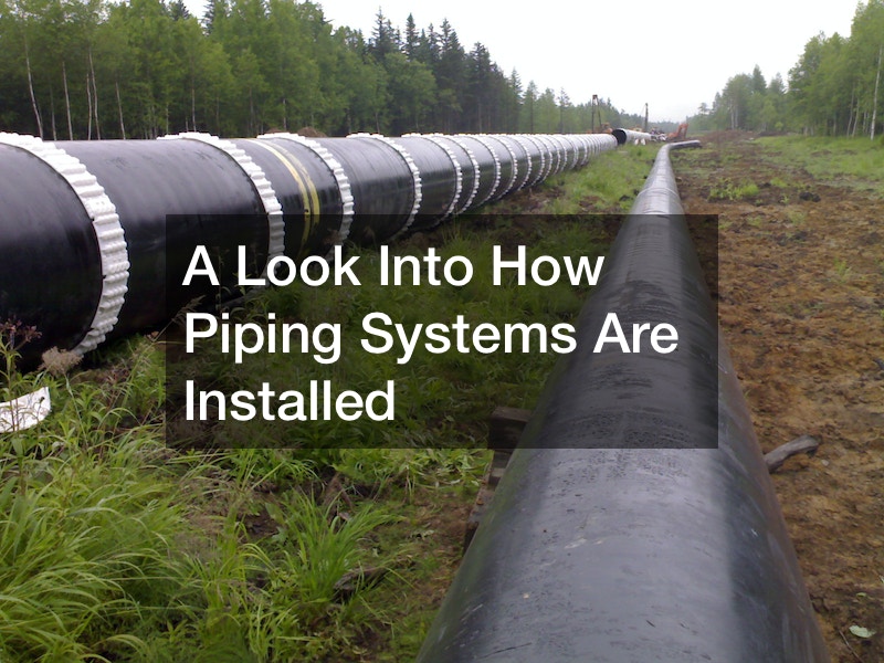 A Look Into How Piping Systems Are Installed
